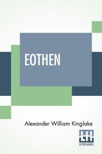 Alexander William Kinglake Eothen (taschenbuch)