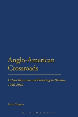 Anglo-American Crossroads by Mark Clapson - 9781472575326