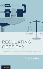 W.A. Bogart Regulating Obesity? (Gebundene Au...