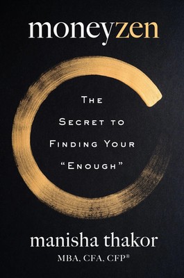 Moneyzen | The Secret to Finding Your Enough | Manisha Thakor (u. a.) | Englisch