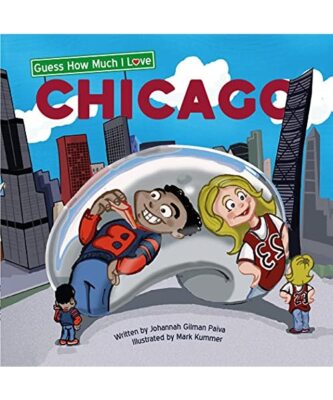 Guess How Much I Love Chicago, Johannah Gilman Paiva