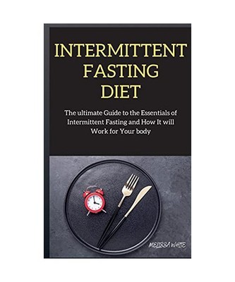INTERMITTENT FASTING series: The Complete Intermittent Fasting with Practical Gu