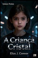 Elias J. Connor | A CriançA Cristal | Taschenbuch | Portugiesisch | De | Epubli