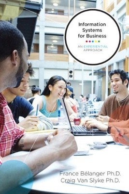 Information Systems for Business : An Experiential Approach Paper