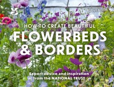 How to Create Beautiful Flowerbeds and Borders by Robyn Booth Hardback