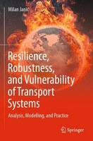 Resilience, Robustness, And Vulnerability Of Transport Systems Milan Jani¿