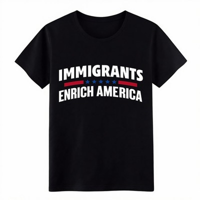 Immigrants Enrich America Proud Diversity Statement Graphic Casual Cotton TShirt