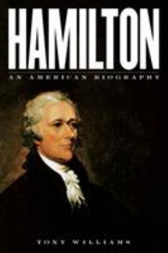 Hamilton: An American Biography by Williams, Tony 9781538100172