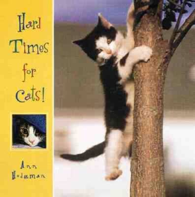 Hard Times for Cats - Hardcover By Hodgman, Ann - GOOD