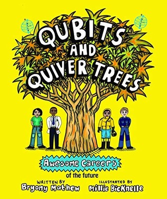 Qubits and Quiver Trees: Awesome Careers of the Fut by Mathew, Bryony 1916451535