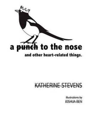 A punch to the nose and other heart-related things,Stevens, Kath
