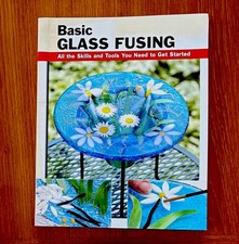 Stackpole Books Basic Glass Fusing: Skills Tools to Get Started