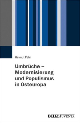 Helmut Fehr | Umbrüche - Modernisierung und Populismus in Osteuropa | Buch