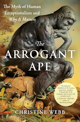 #ad #ad The Arrogant Ape: The Myth of GOOD $34.88