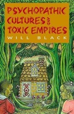 Psychopathic Cultures and Toxic Empires-Will Black,Victor Wilfor