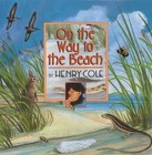 On the Way to the Beach by Henry Cole (Hardback)