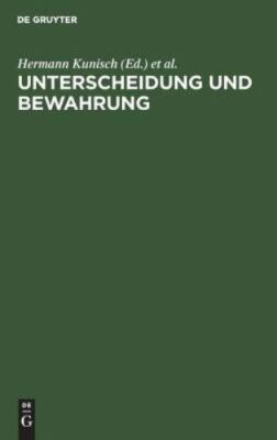 Unterscheidung Und Bewahrung : Festschrift F. Hermann Kunisch Zum 60. Geburts...