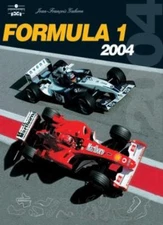 FORMULA 1 2004 2004: THE COMPREHENSIVE GUIDE TO THE SEASON By JE