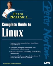 PETER NORTON'S COMPLETE GUIDE TO LINUX (PETER NORTON By Arthur Griffith *VG+*