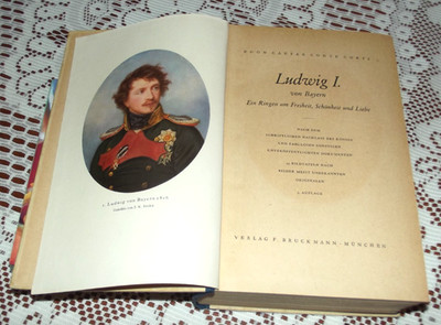 Ludwig I. von Bayern-Ein Ringen um Freiheit  von Egon Caesar Conte Corti  1942