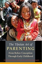 THE TIBETAN ART OF PARENTING: FROM BEFORE CONCEPTION By Anne Maiden Brown & Edie