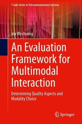 Ina Wechsung | An Evaluation Framework for Multimodal Interaction | Buch (2014)