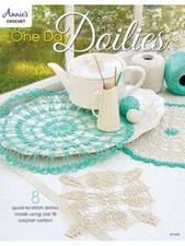 NEW ANNIES CROCHET ONE DAY DOILIES 8 QUICK TO STITCH DESIGNS