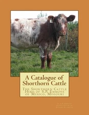 A Catalogue of Shorthorn Cattle: The Shorthorn Cattle Herd of S.P. Emmons of Mex