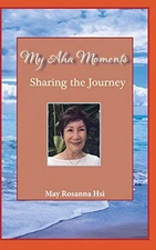 My Aha Moments: Sharing the Journey, Hsi, May Rosanna