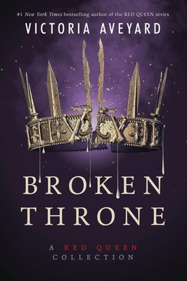 Victoria Aveyard | Broken Throne: A Red Queen Collection | Taschenbuch (2023)