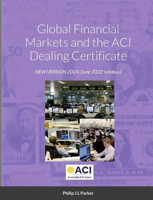 Philip J L Parker | Global Financial Markets and the ACI Dealing Certificate