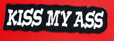 Kiss My Ass Iron on Sew On Embroidered Patch 4" X 1"