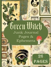 Green Witch Junk Journal Pages & Ephemera: Kit Includes 26 Papers For