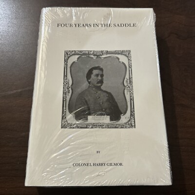 Four Years In The Saddle By Colonel Harry Gilmor