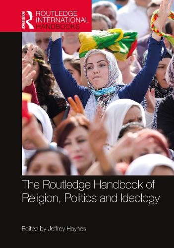 The Routledge Handbook of Religion, Politics and Ideology by ... - 9780367692445