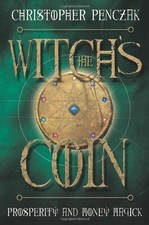THE WITCH'S COIN: PROSPERITY AND MONEY MAGICK By Christopher Penczak