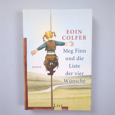 Meg Finn und die Liste der vier Wünsche Eoin Colfer