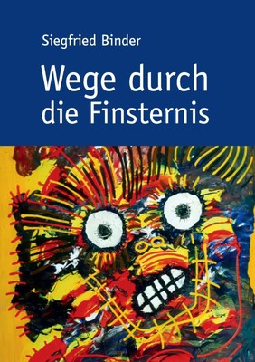 Siegfried Binder | Wege durch die Finsternis | Taschenbuch | Deutsch (2016)