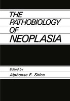 The Pathobiology Of Neoplasia A. E. Sirica Taschenbuch Xxii Englisch 2012