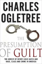 The Presumption of Guilt: The Arrest of Henry Louis Gates, Jr. and Race,  - GOOD
