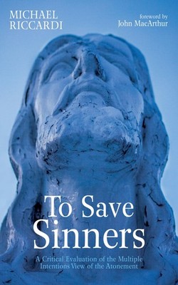 To Save Sinners: A Critical Evaluation of the Multiple Intentions View of th...