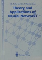 Theory And Applications Of Neural Networks J. G. Taylor