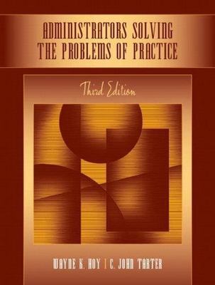 Administrators Solving the Problems of Practice: Decision-Making Concepts, Cases