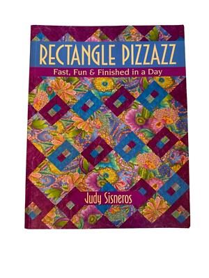 Rectangle Pizzazz Quilt Pattern Book By Judy Sisneros  C&T Publishing