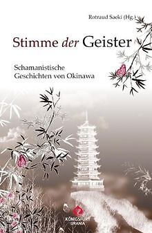 Stimme der Geister: Schamanen-Geschichten aus Okinawa vo... | Buch | Zustand gut - Rotraud Saeki