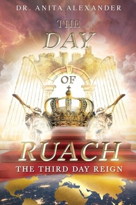 Alexander - Day of Ruach  The Third Day Reign - New paperback or softb - X555z