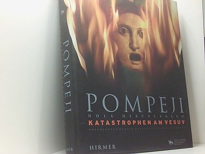 Pompeji - Nola - Herculaneum: Katastrophen am Vesuv; Katalog zur Ausstellung in 