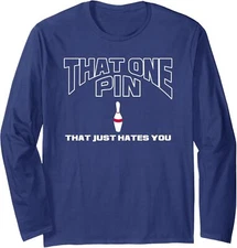 Bowling That One Pin That Just Hates You Funny Player Long Sleeve Tshirt
