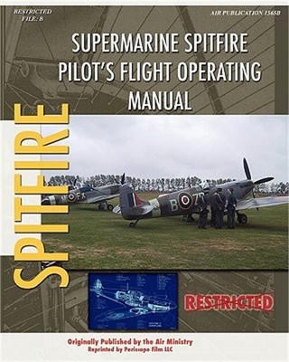 Supermarine Spitfire Pilot's Flight Operating Manual (Paperback or Softback)