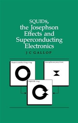 Squids, the Josephson Effects and Superconducting Electronics, Hardcover by G...